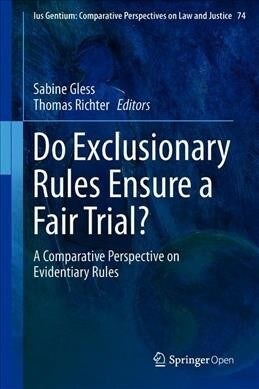 Do Exclusionary Rules Ensure a Fair Trial?: A Comparative Perspective on Evidentiary Rules (Hardcover, 2019)