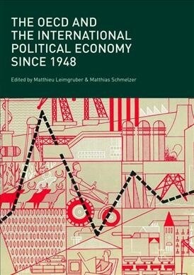 The OECD and the International Political Economy Since 1948 (Paperback, Softcover Repri)