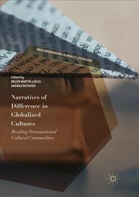 Narratives of Difference in Globalized Cultures: Reading Transnational Cultural Commodities (Paperback, Softcover Repri)