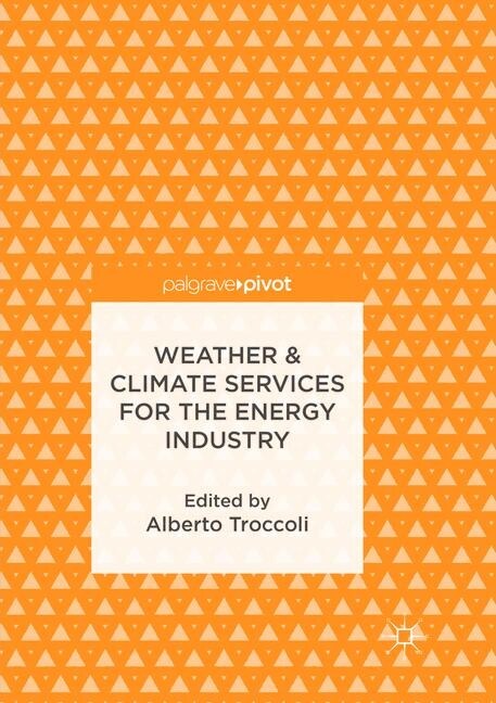Weather & Climate Services for the Energy Industry (Paperback, Softcover Repri)