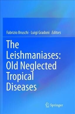 The Leishmaniases: Old Neglected Tropical Diseases (Paperback, Softcover Repri)