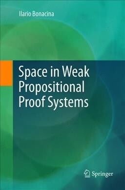 Space in Weak Propositional Proof Systems (Paperback, Softcover Repri)