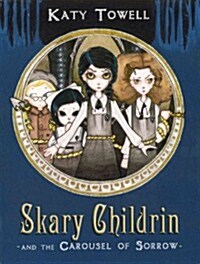 [중고] Skary Childrin and the Carousel of Sorrow (Paperback)
