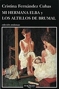 Mi hermana Elba y los altillos de Brumal / My Sister Elba and the Uphills of Brumal (Paperback)