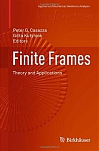 Finite Frames: Theory and Applications (Hardcover, 2013)