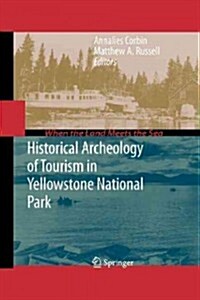 Historical Archeology of Tourism in Yellowstone National Park (Paperback)