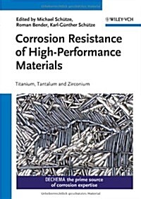 Corrosion Resistance of High-Performance Materials: Titanium, Tantalum, Zirconium (Hardcover)