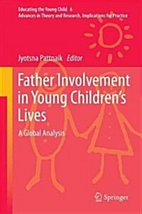 Father Involvement in Young Childrens Lives: A Global Analysis (Hardcover, 2013)