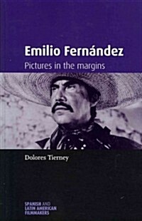 Emilio Fernandez : Pictures in the Margins (Paperback)