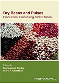 Dry Beans and Pulses: Production, Processing and Nutrition (Hardcover)