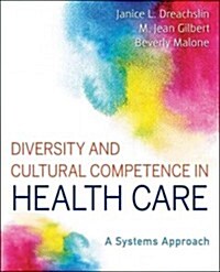 Diversity and Cultural Competence in Health Care: A Systems Approach (Paperback)