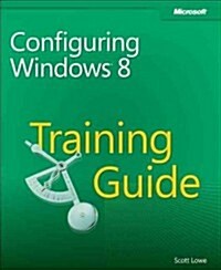 Training Guide Configuring Windows 8 (McSa) (Paperback)