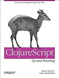 Clojurescript: Up and Running: Functional Programming for the Web (Paperback)