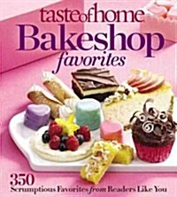 Taste of Home Bake Shop Favorites: 383 Reader Recipes Youll Love! (Paperback)