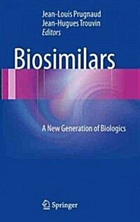 Biosimilars: A New Generation of Biologics (Hardcover, 2012)