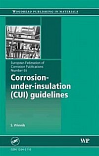 Corrosion Under Insulation (CUI) Guidelines (Hardcover)