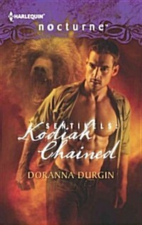 Sentinels: Kodiak Chained (Mass Market Paperback)