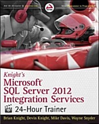 Knights Microsoft SQL Server 2012 Integration Services 24-Hour Trainer [With DVD] (Paperback)