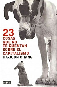 23 cosas que no te cuentan sobre el capitalismo / 23 Things They Dont Tell You About Capitalism (Paperback, Translation)
