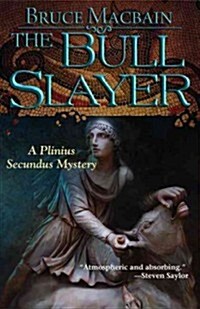 The Bull Slayer: A Plinius Secundus Mystery (Paperback)