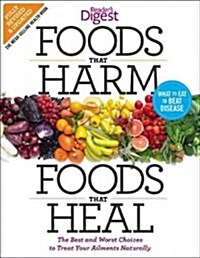 Foods That Harm and Foods That Heal: The Best and Worst Choices to Treat Your Ailments Naturally (Paperback)
