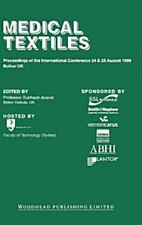 Medical Textiles : Proceedings of the 2nd international Conference, 24th and 25th August 1999, Bolton Institute, UK (Hardcover)