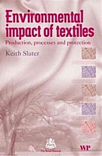 Environmental Impact of Textiles : Production, Processes and Protection (Hardcover)