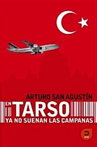En Tarso ya no suenan las campanas / At Tarso bells dont ring anymore (Paperback)