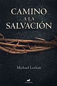 Camino a la Salvacion = Way to Salvation (Paperback)