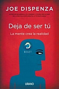 Deja de ser tu / Breaking the Habit of Being Yourself (Paperback, Translation)