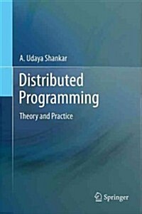 Distributed Programming: Theory and Practice (Hardcover, 2013)