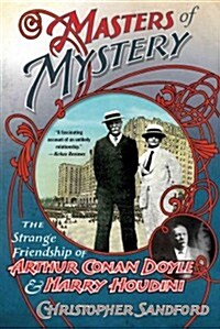 Masters of Mystery: The Strange Friendship of Arthur Conan Doyle and Harry Houdini (Paperback)