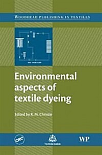 Environmental Aspects of Textile Dyeing (Hardcover)