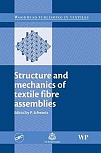 Structure and Mechanics of Textile Fibre Assemblies (Hardcover)
