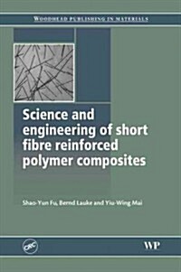 Science and Engineering of Short Fibre Reinforced Polymer Composites (Hardcover)