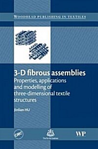 3-D Fibrous Assemblies : Properties, Applications and Modelling of Three-Dimensional Textile Structures (Hardcover)