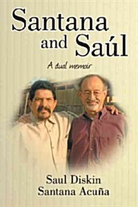 Santana and Saul: A Dual Memoir (Hardcover)