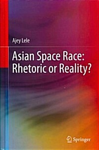 Asian Space Race: Rhetoric or Reality? (Hardcover)