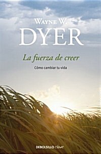 La fuerza de creer / Youll see it when you believe it (Paperback, POC, Translation)