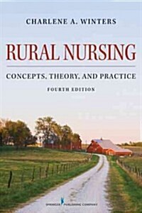 Rural Nursing: Concepts, Theory, and Practice, Fourth Edition (Paperback, 4)