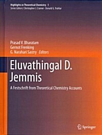 Eluvathingal D. Jemmis: A Festschrift from Theoretical Chemistry Accounts (Hardcover, 2012)