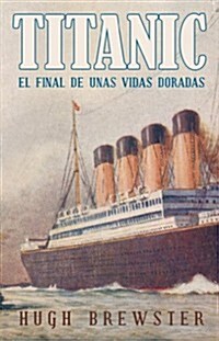 Titanic / Gilded Lives, Fatal Voyage (Paperback, Translation)