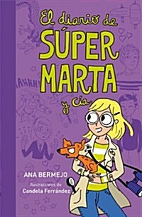 El diario de supermarta y Cia / The Diary of super Marta and Cia (Hardcover)