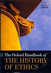 The Oxford Handbook of the History of Ethics (Hardcover, 1st)