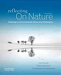 Reflecting on Nature: Readings in Environmental Ethics and Philosophy (Paperback, 2)