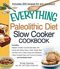 The Everything Paleolithic Diet Slow Cooker Cookbook (Paperback, 1st)