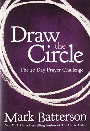 Draw the Circle: The 40 Day Prayer Challenge (Paperback)