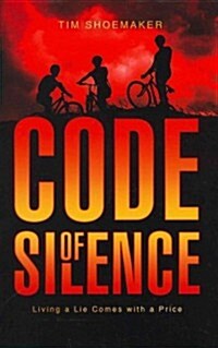 Code of Silence: Living a Lie Comes with a Price (Paperback)