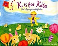 K Is for Kite: Gods Springtime Alphabet (Paperback)