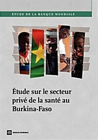 Etude Sur Le Secteur Prive de La Sante Au Burkina-Faso (Paperback, New)